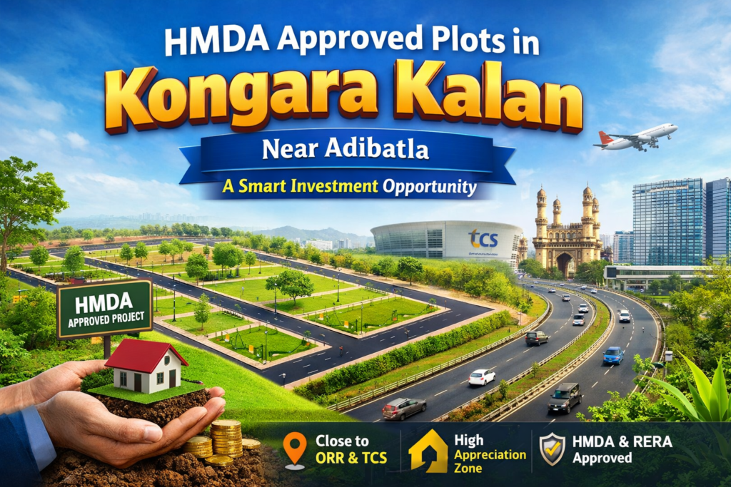 HMDA approved plots in Kongara Kalan near Adibatla with ORR connectivity and TCS IT hub, ideal for real estate investment in Hyderabad