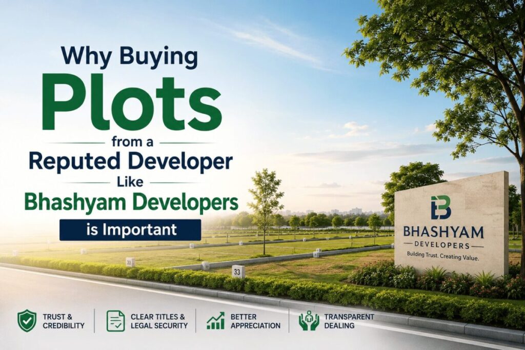 Why Buying Plots from a Reputed Developer Like Bhashyam Developers is Important, Hmda plots in Adibatla